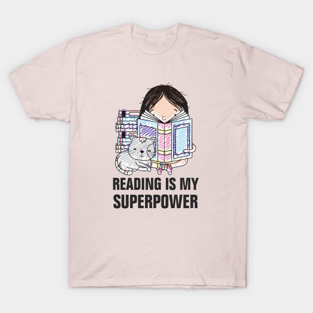 Reading is my superpower gift T-Shirt by empathyhomey